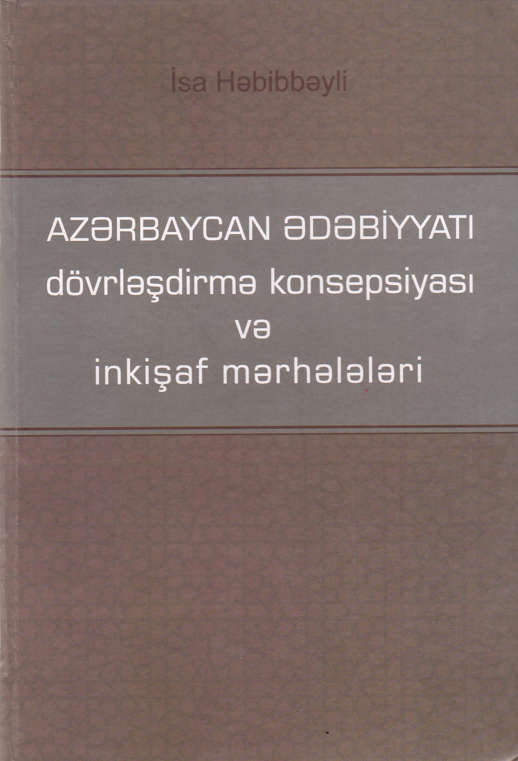  Az?rbaycan ?d?biyyat?: d�vrl??m? konsepsiyas? v? inki?af m?rh?l?l?ri